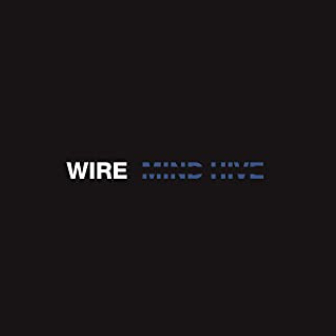 Wire: Mind Hive (2020).