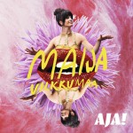 Maija Vilkkumaa: Aja! (Warner Music Finland 2015).