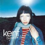 Kent: Hagnesta Hill (RCA Victor 1999 / 2000).