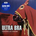 Ultra Bra: Vapaaherran elämää (Pyramid / Johanna Kustannus 1996).