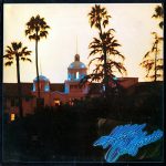 Eagles: Hotel California (Asylum 1976).