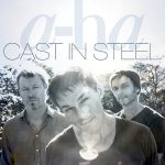 a-ha: Cast In Steel (We Love Music / Polydor / Universal Music Group 2015). Kannen valokuva: Just Loomis