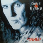 Dave Evans: Sinner (Cultural Minority 2004 • Destroy All Records 2007).