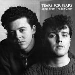 Tears For Fears: Songs From The Big Chair (Phonogram / Mercury 1985).