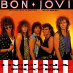 Bon Jovi: Livin' On A Prayer // Wild In The Streets (Mercury 1986).