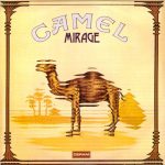 Camel: Mirage (Deram/Gama 1974).