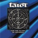 Tarot: For The Glory Of Nothing (Blastic Heaven 1998 • 2006).