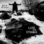 David Gilmour: Luck And Strange (Sony Music 2024).