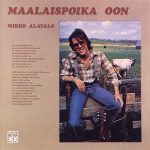 Mikko Alatalo: Maalaispoika oon (Love Records 1974).