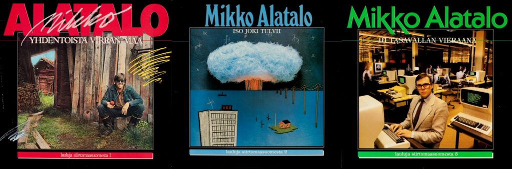 Mikko Alatalo: Yhdentoista virran maa • Iso joki tulvii • III tasavallan vieraana (Hi-Hat 1978–1982).