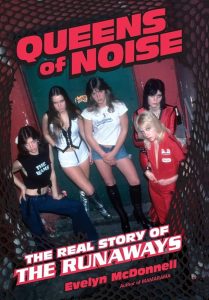 Evelyn McDonnell: Queens Of Noise – The Real Story Of The Runaways (Da Capo Press 2013).