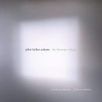 John Luther Adams: The Become Trilogy • 3CD (Cantaloupe Music 2020).