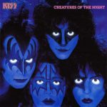 Kiss: Creatures Of The Night (Casablanca 1982).