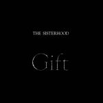 The Sisterhood: Gift (Merciful Release 1986).