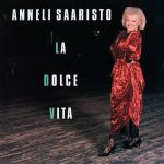 Anneli Saaristo: La dolce vita (Fifty-Fifty Records 1989).