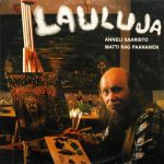 Matti Rag Paananen & Anneli Saaristo: Lauluja (EMI 1982).