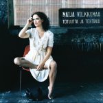 Maija Vilkkumaa: Totuutta ja tehtävää (Evidence / Warner Music Finland 2006).