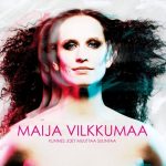 Maija Vilkkumaa: Kunnes joet muuttaa suuntaa (Warner Music Finland 2010).