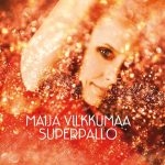 Maija Vilkkumaa: Superpallo (Warner Music Finland 2008).