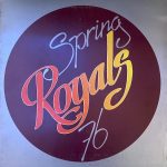 Royals: Spring 76 (Love Records 1976). Kansitaide: Royals & Ripa Vuorimies / SAFTRA & Rapa Raunio