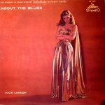 Julie London: About The Blues (Liberty 1957).