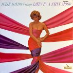 Julie London: Julie London Sings Latin In A Satin Mood (Liberty 1963).