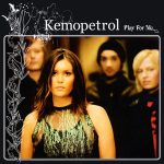 Kemopetrol: Play For Me (RCA / BMG Finland / Plastinka 2004). Kannen valokuva: Mikko Harma