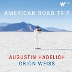 American Road Trip • Augustin Hadelich, viulu • Orion Weiss, piano (Warner Classics 2024).