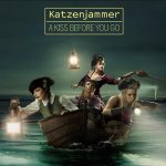 Katzenjammer: A Kiss Before You Go (Propeller Recordings / Universal Music Group / Vertigo Berlin 2011).